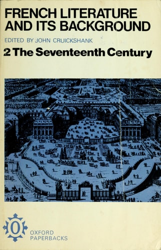 French Literature and its Background, Vol. 2: The Seventeenth Century