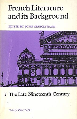 French Literature and Its Background: Late Nineteenth Century