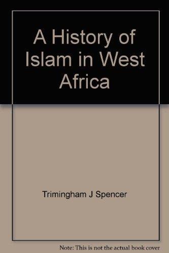 A History of Islam in West Africa