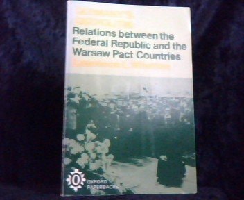 Germany's Ostpolitik: Relations Between the Federal Republic and the Warsaw Pact Countries