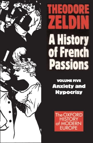 A History of French Passions: Anxiety and Hypocrisy