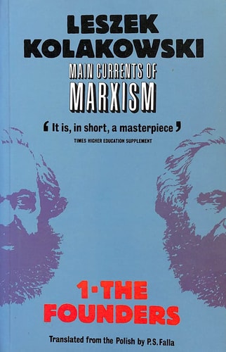 Main Currents of Marxism: Its Rise, Growth and Dissolution, Volume 1: The Founders