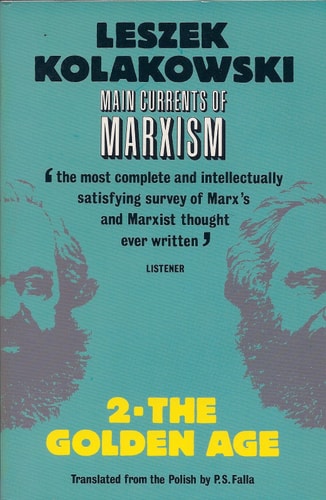 Main Currents of Marxism: The Golden Age