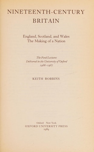 Nineteenth-Century Britain: England, Scotland and Wales: The Making of a Nation