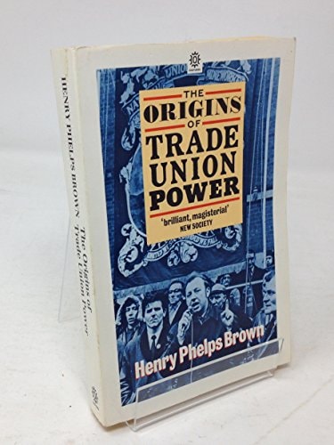 The Origins of Trade Union Power
