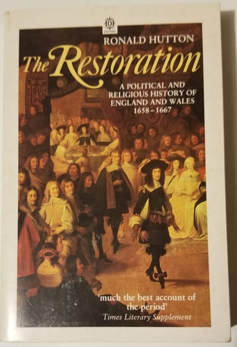 The Restoration: A Political and Religious History of England and Wales 1658-1667