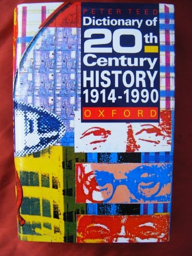 Dictionary of 20th Century History: 1914-1990