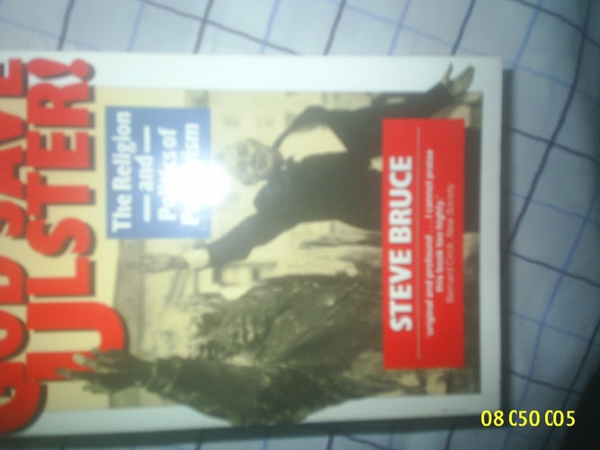 God Save Ulster!: The Religion and Politics of Paisleyism