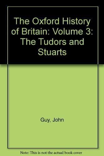 The Oxford History of Britain: Volume 3: The Tudors and Stuarts