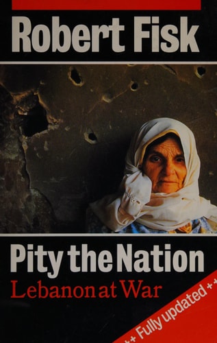 Pity the Nation: Lebanon at War