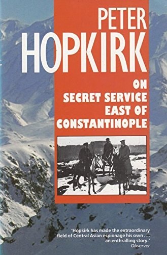 On Secret Service East of Constantinople: The Plot to Bring Down the British Empire