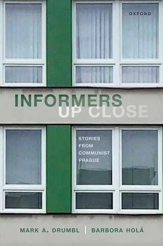 Informers Up Close: Stories from Communist Prague
