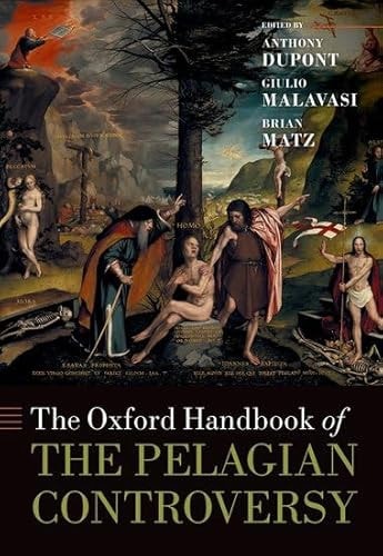 The Oxford Handbook of the Pelagian Controversy