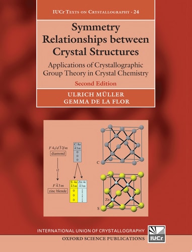 Symmetry Relationships between Crystal Structures: Applications of Crystallographic Group Theory in Crystal Chemistry
