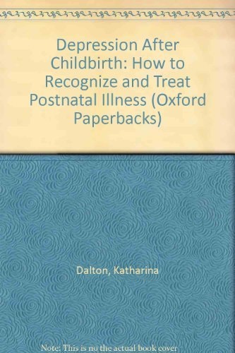 Depression after Childbirth: How to Recognize and Treat Postnatal Illness