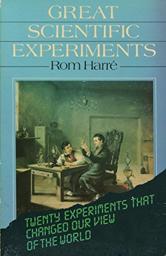 Great Scientific Experiments: Twenty Experiments that Changed Our View of the World
