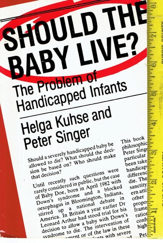 Should the Baby Live?: The Problem of Handicapped Infants