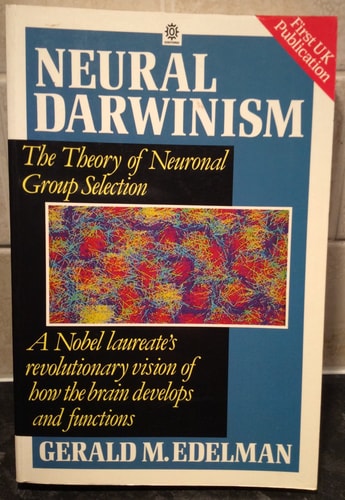 Neural Darwinism: The Theory of Neuronal Group Selection