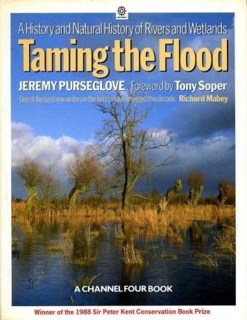 Taming the Flood: A History and Natural History of Rivers and Wetlands