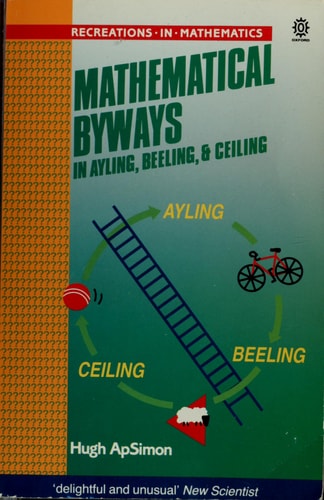 Mathematical Byways in Ayling, Beeling, and Ceiling