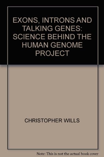 Exons, Introns and Talking Genes: The Science Behind the Human Genome Project