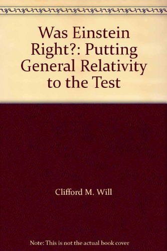 Was Einstein Right?: Putting General Relativity to the Test