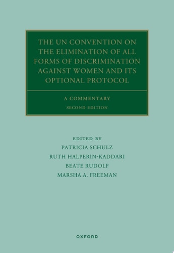 The UN Convention on the Elimination of All Forms of Discrimination Against Women and its Optional Protocol: A Commentary