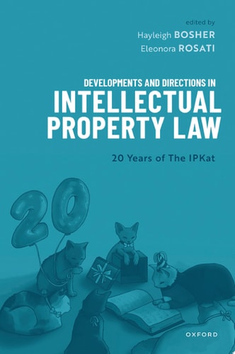 Developments and Directions in Intellectual Property Law 20 Years of the IPKat