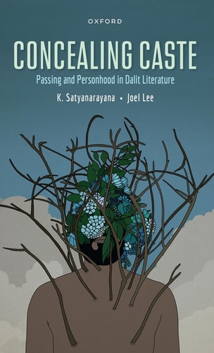 Concealing Caste: Narratives of Passing and Personhood in Dalit Literature