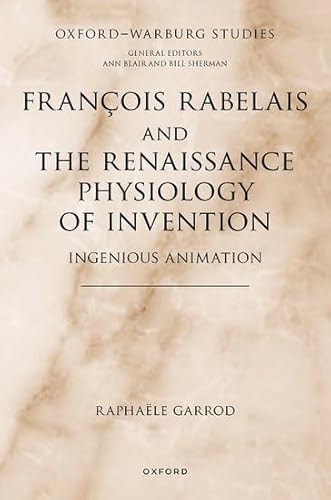 François Rabelais and the Renaissance Physiology of Invention: Ingenious Animation