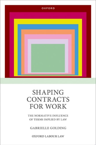 Shaping Contracts for Work: The Normative Influence of Terms Implied by Law