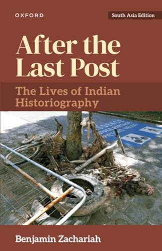 After the Last Post: The Lives of Indian Historiography