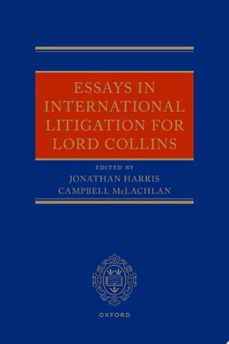 Essays in International Litigation for Lord Collins