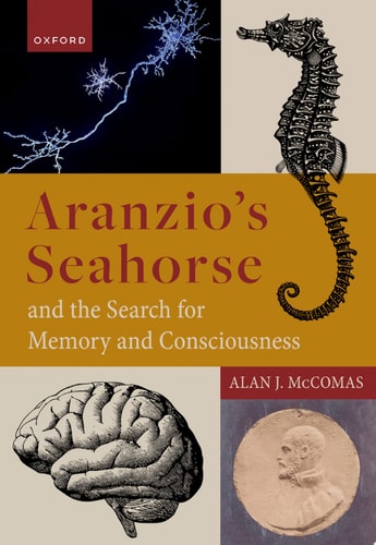 Aranzio's Seahorse: The Search for Memory and Consciousness