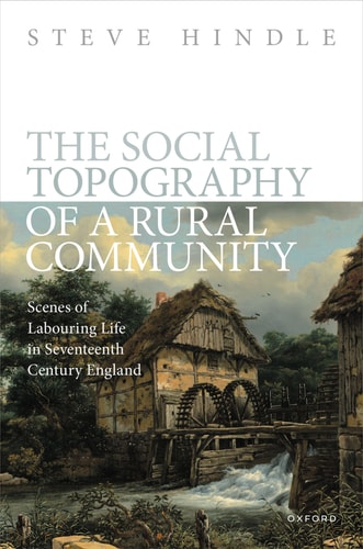 The Social Topography of a Rural Community: Scenes of Labouring Life in Seventeenth-Century England