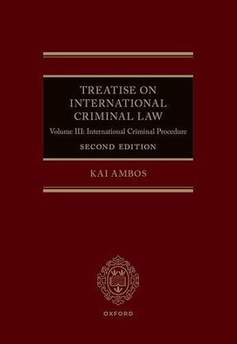 Treatise on International Criminal Law: Volume III, International Criminal Procedure