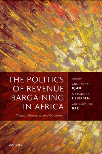 The Politics of Revenue Bargaining in Africa: Triggers, Processes, and Outcomes