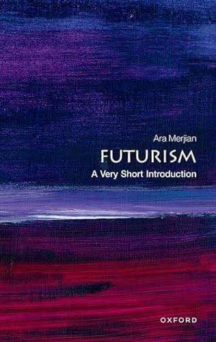 Futurism: A Very Short Introduction