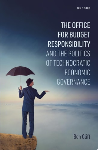 The Office for Budget Responsibility and the Politics of Technocratic Economic Governance