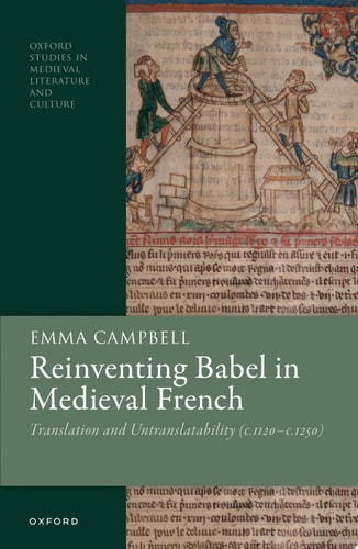 Reinventing Babel in Medieval French: Translation and Untranslatability (c. 1120-c. 1250)
