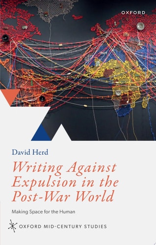 Writing Against Expulsion in the Post-War World: Making Space for the Human