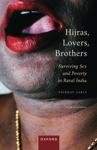 Hijras, Lovers, Brothers: Surviving Sex and Poverty in Rural India