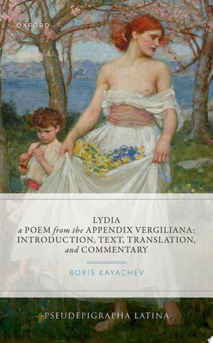 Lydia, a Poem from the Appendix Vergiliana: Introduction, Text, Translation, and Commentary