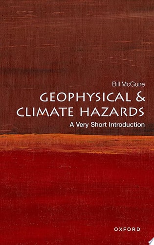 Geophysical and Climate Hazards: A Very Short Introduction