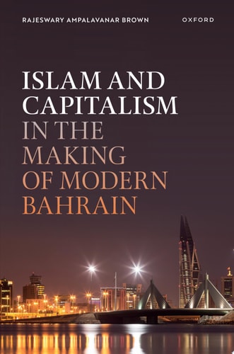 Islam and Capitalism in the Making of Modern Bahrain
