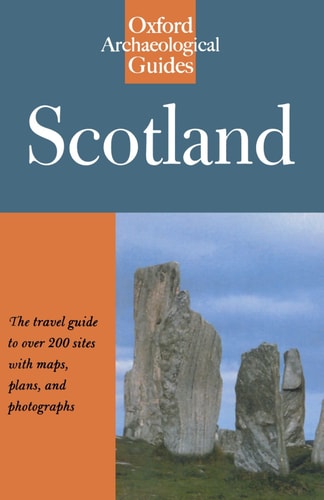 Scotland: An Oxford Archaeological Guide