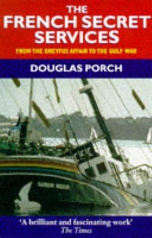 The French Secret Services: From the Dreyfus Affair to the Gulf War