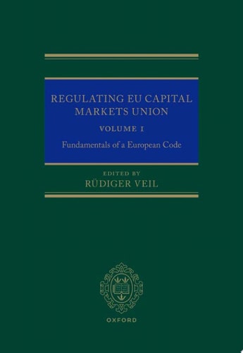 Regulating EU Capital Markets Union: Volume I: Fundamentals of a European Code