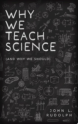 Why We Teach Science (and Why We Should)