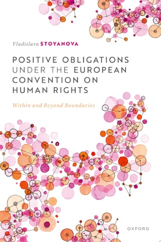 Positive Obligations under the European Convention on Human Rights: Within and Beyond Boundaries